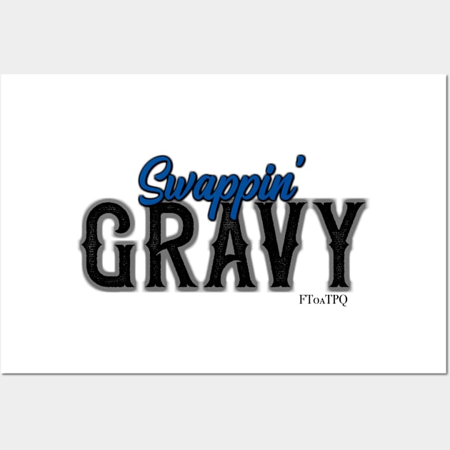 Swappin' Gravy Wall Art by KimbraSwain